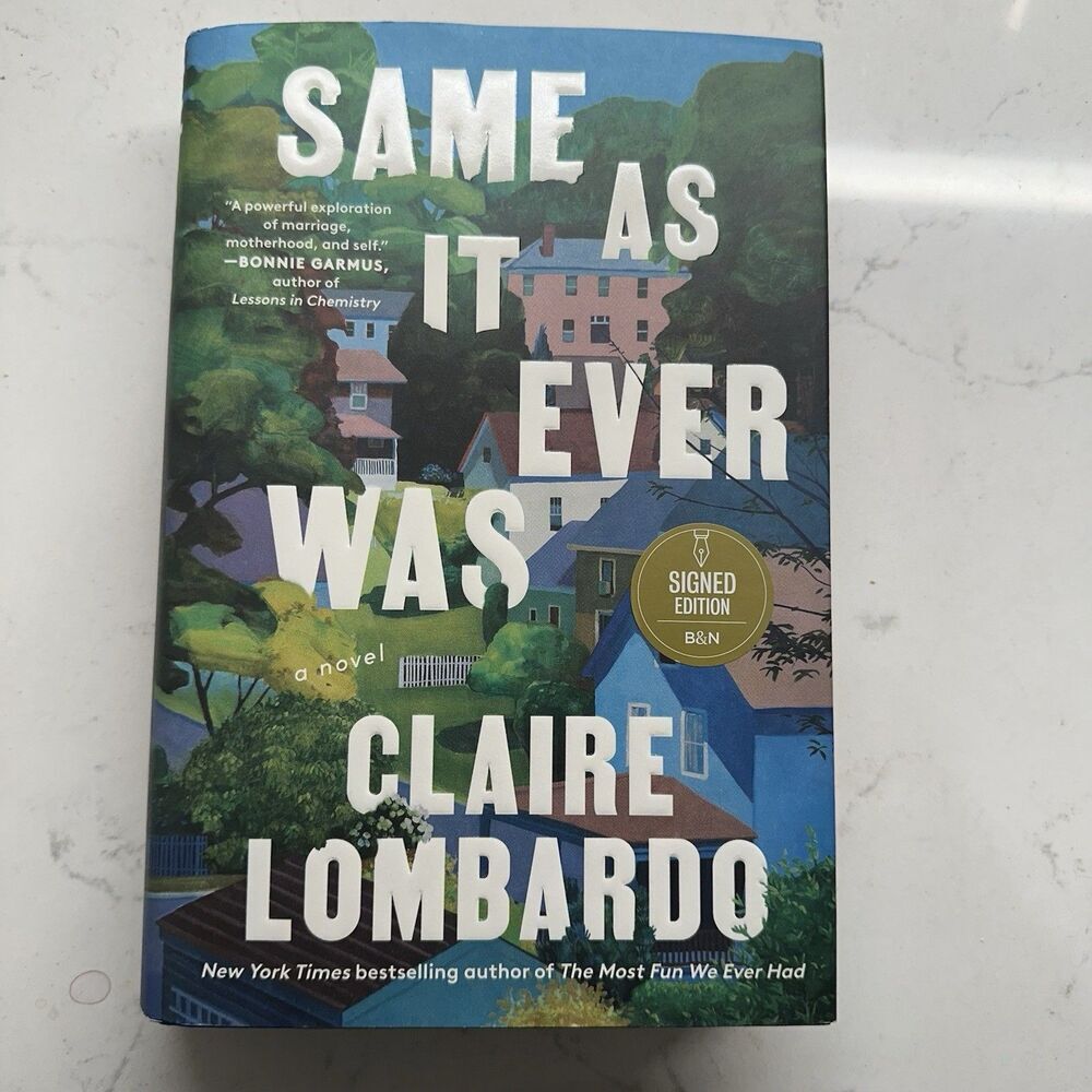 SIGNED Same As It Ever Was : A Novel by Claire Lombardo 2024 FIRST EDITION